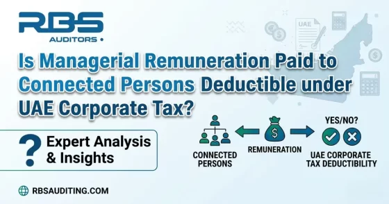 6 Is Managerial Remuneration Paid to Connected Persons Deductible under UAE Corporate Tax